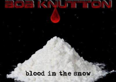Bob Knutton – Blood In The Snow [2013]