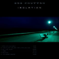 Bob Knutton – Isolation [2017]